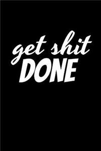 Get Shit Done