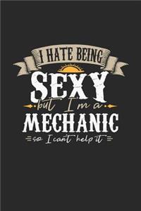 I Hate Being Sexy But I'm a Mechanic So I Can't Help It