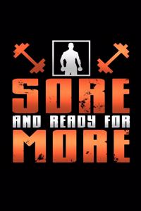 Sore and Ready for More