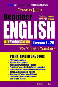 Preston Lee's Beginner English With Workbook Section Lesson 1 - 20 For Finnish Speakers (British Version)