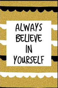 Always Believe in Yourself