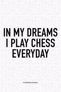 In My Dreams I Play Chess Everyday