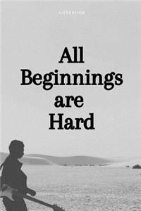 All Beginnings Are Hard