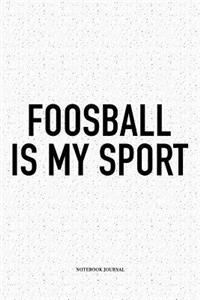 Foosball Is My Sport