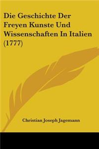 Die Geschichte Der Freyen Kunste Und Wissenschaften In Italien (1777)