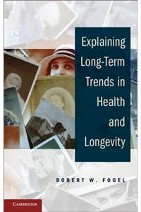 Explaining Long-Term Trends in Health and Longevity