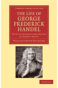 The Life of George Frederick Handel