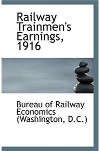 Railway Trainmen's Earnings, 1916