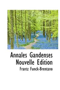 Annales Gandenses Nouvelle Edition