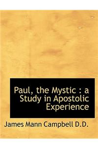 Paul, the Mystic: A Study in Apostolic Experience