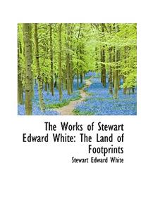 The Works of Stewart Edward White