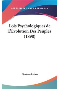 Lois Psychologiques de L'Evolution Des Peuples (1898)