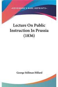 Lecture On Public Instruction In Prussia (1836)