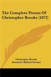 The Complete Poems Of Christopher Brooke (1872)