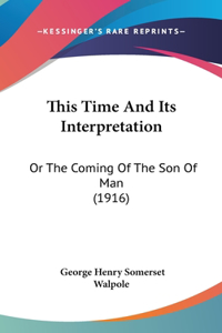 This Time and Its Interpretation