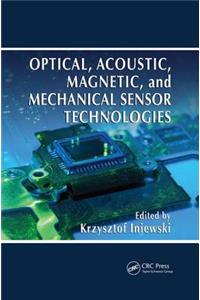 Optical, Acoustic, Magnetic, and Mechanical Sensor Technologies