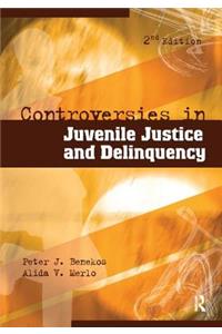 Controversies in Juvenile Justice and Delinquency