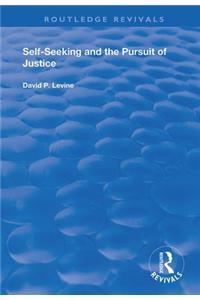 Self-Seeking and the Pursuit of Justice