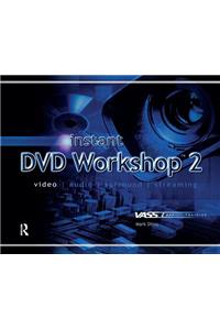 Instant DVD Workshop 2