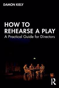 How to Rehearse a Play