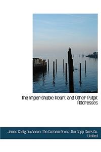 The Imperishable Heart and Other Pulpit Addresses