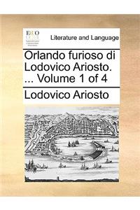 Orlando Furioso Di Lodovico Ariosto. ... Volume 1 of 4