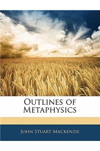 Outlines of Metaphysics