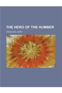 The Hero of the Humber