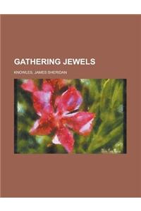 Gathering Jewels