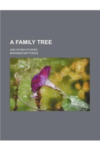 A Family Tree; And Other Stories