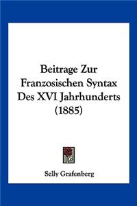 Beitrage Zur Franzosischen Syntax Des XVI Jahrhunderts (1885)