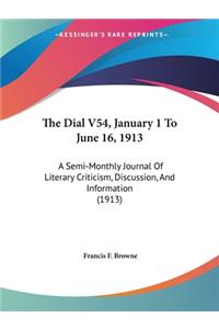 Dial V54, January 1 To June 16, 1913