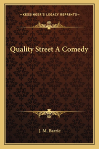 Quality Street a Comedy