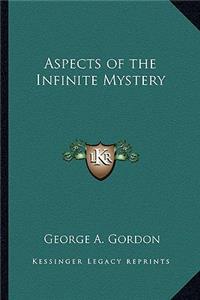 Aspects of the Infinite Mystery