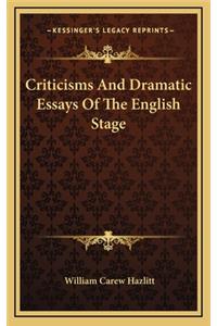 Criticisms and Dramatic Essays of the English Stage