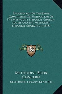 Proceedings Of The Joint Commission On Unification Of The Methodist Episcopal Church, South And The Methodist Episcopal Church V1 (1918)