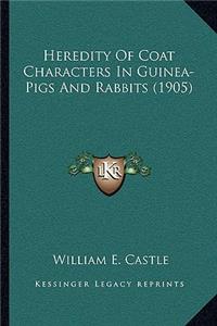 Heredity of Coat Characters in Guinea-Pigs and Rabbits (1905)