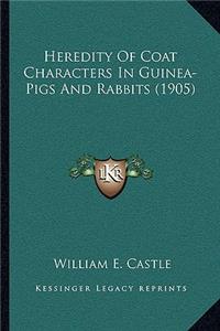 Heredity of Coat Characters in Guinea-Pigs and Rabbits (1905)