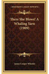 There She Blows! a Whaling Yarn (1909)