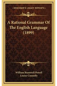 A Rational Grammar of the English Language (1899)