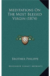 Meditations on the Most Blessed Virgin (1874)