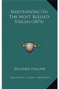 Meditations on the Most Blessed Virgin (1874)