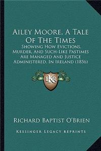 Ailey Moore, A Tale Of The Times