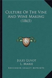 Culture Of The Vine And Wine Making (1865)