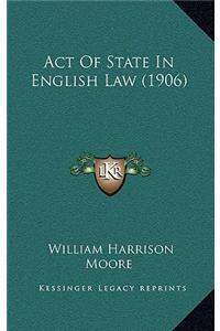 Act of State in English Law (1906)