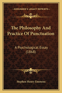 Philosophy And Practice Of Punctuation: A Psychological Essay (1868)