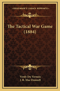 The Tactical War Game (1884)