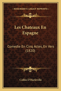 Les Chateaux En Espagne