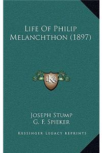 Life Of Philip Melanchthon (1897)