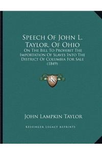 Speech Of John L. Taylor, Of Ohio